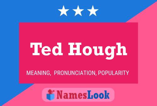 Постер имени Ted Hough