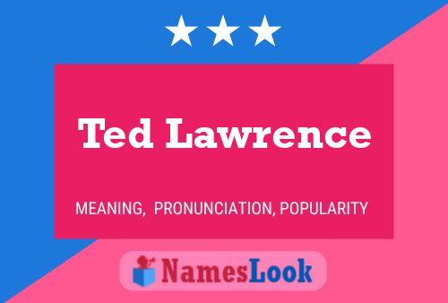 Постер имени Ted Lawrence