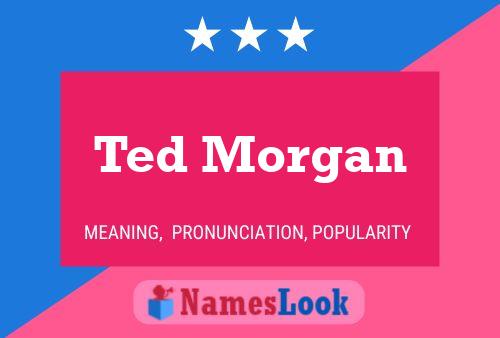 Постер имени Ted Morgan