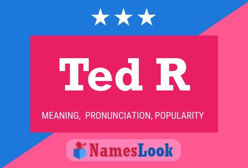 Постер имени Ted R