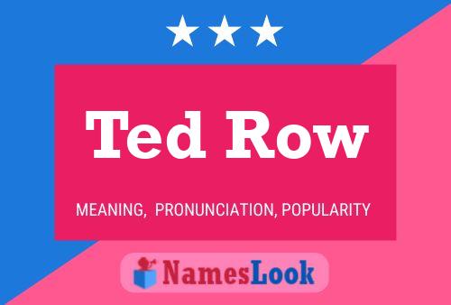 Постер имени Ted Row