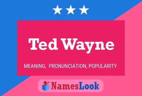 Постер имени Ted Wayne