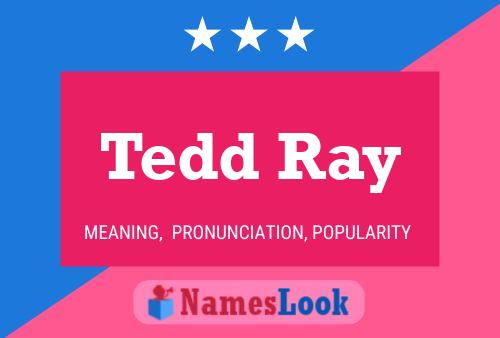 Постер имени Tedd Ray