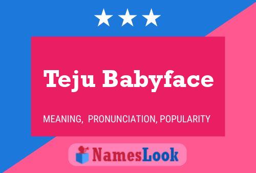 Постер имени Teju Babyface