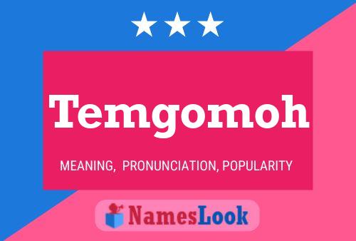 Постер имени Temgomoh