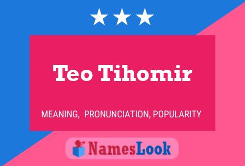 Постер имени Teo Tihomir