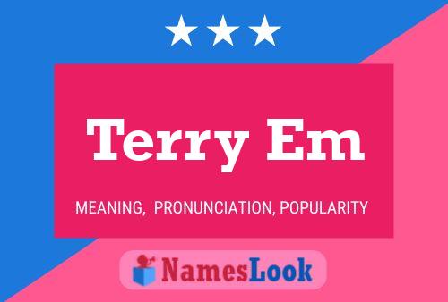 Постер имени Terry Em