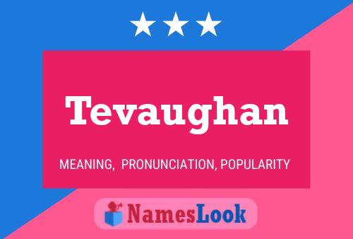 Постер имени Tevaughan