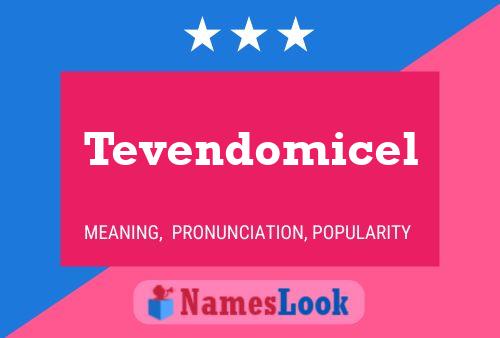 Постер имени Tevendomicel