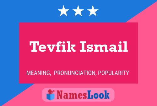 Постер имени Tevfik Ismail