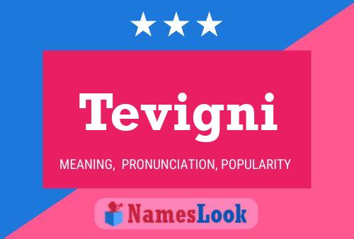 Постер имени Tevigni