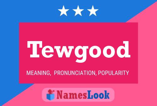 Постер имени Tewgood