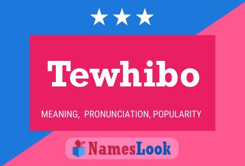 Постер имени Tewhibo