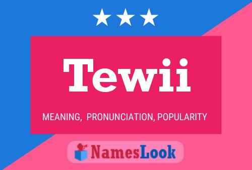 Постер имени Tewii