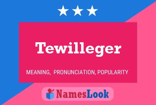 Постер имени Tewilleger