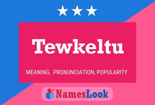 Постер имени Tewkeltu