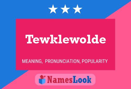 Постер имени Tewklewolde