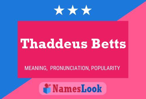 Постер имени Thaddeus Betts