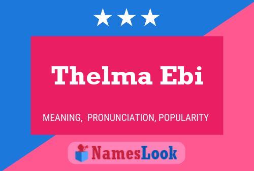 Постер имени Thelma Ebi