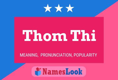 Постер имени Thom Thi