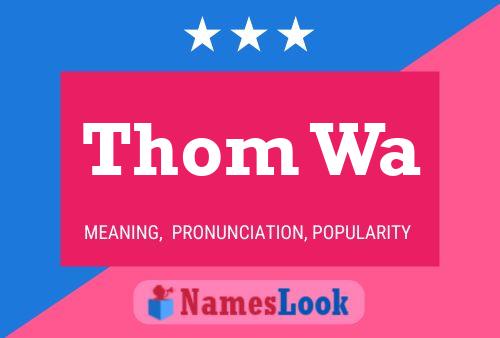 Постер имени Thom Wa