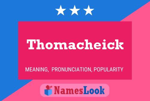 Постер имени Thomacheick