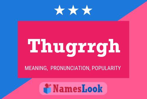 Постер имени Thugrrgh