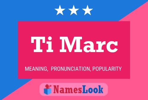 Постер имени Ti Marc