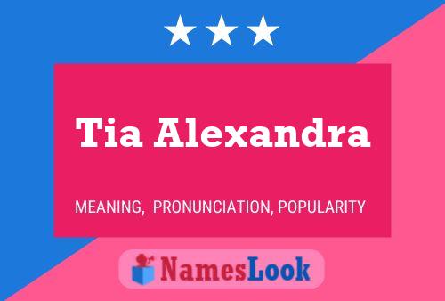 Постер имени Tia Alexandra