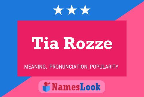 Постер имени Tia Rozze