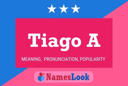 Постер имени Tiago A