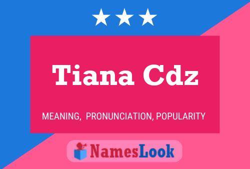 Постер имени Tiana Cdz