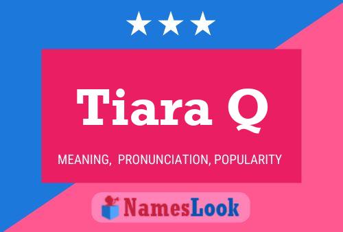 Постер имени Tiara Q