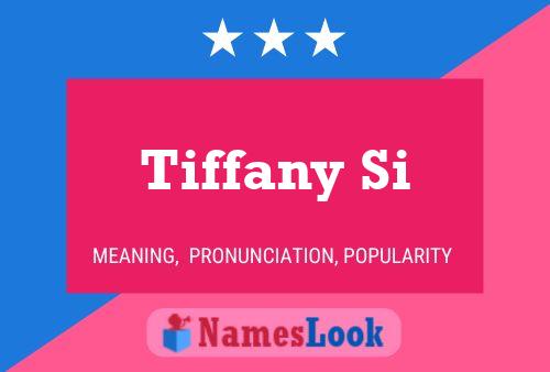 Постер имени Tiffany Si