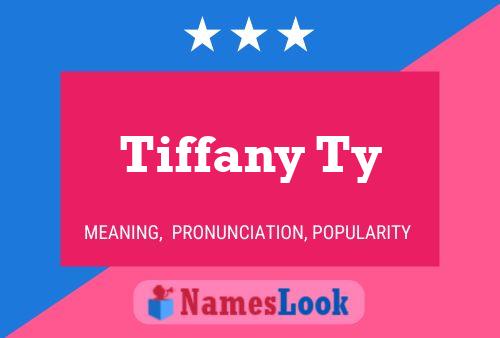 Постер имени Tiffany Ty