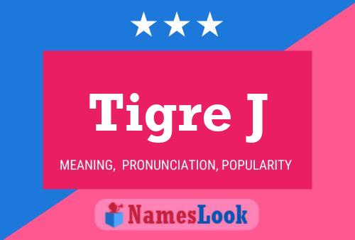 Постер имени Tigre J