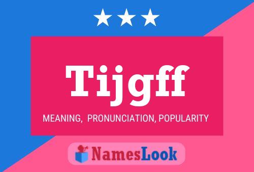 Постер имени Tijgff