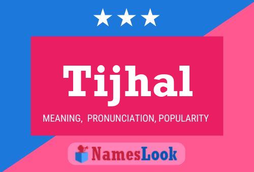 Постер имени Tijhal