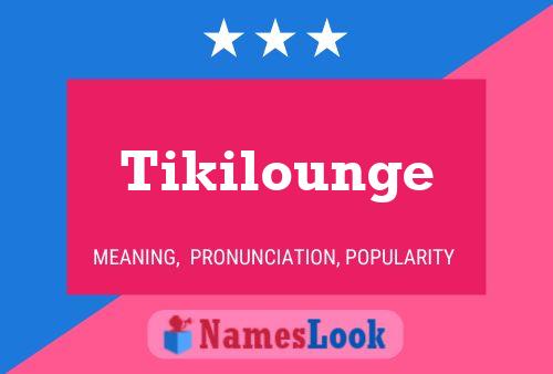 Постер имени Tikilounge