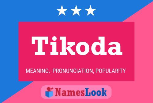 Постер имени Tikoda