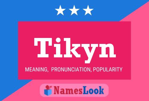 Постер имени Tikyn