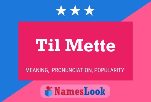 Постер имени Til Mette