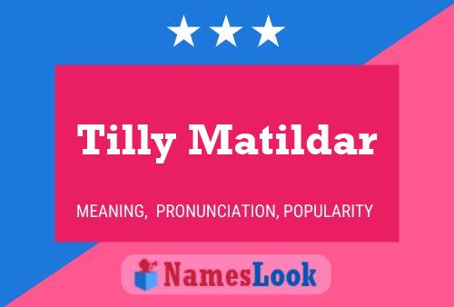 Постер имени Tilly Matildar