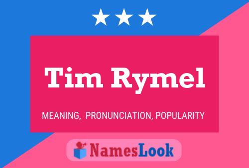 Постер имени Tim Rymel