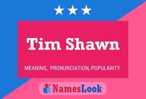 Постер имени Tim Shawn