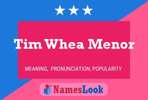 Постер имени Tim Whea Menor