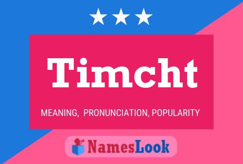 Постер имени Timcht