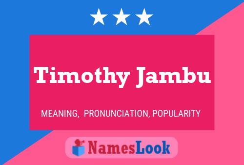 Постер имени Timothy Jambu