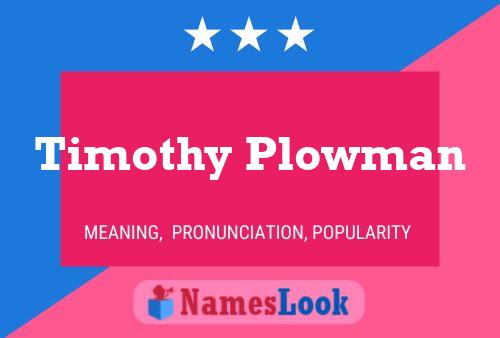 Постер имени Timothy Plowman