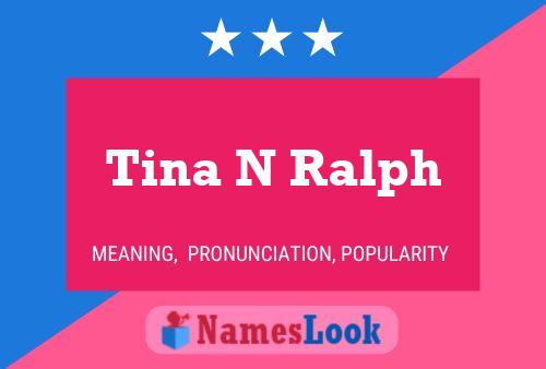 Постер имени Tina N Ralph